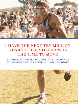 cover image of I HAVE THE NEXT TEN MILLION YEARS TO LIE STILL-NOW IS THE TIME TO MOVE
